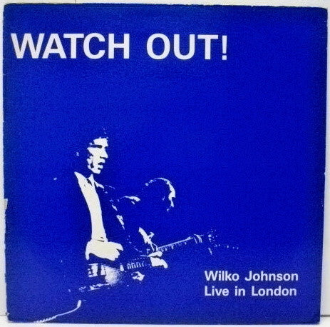 Wilko Johnson : Watch Out! (Live in London) (LP, Album)