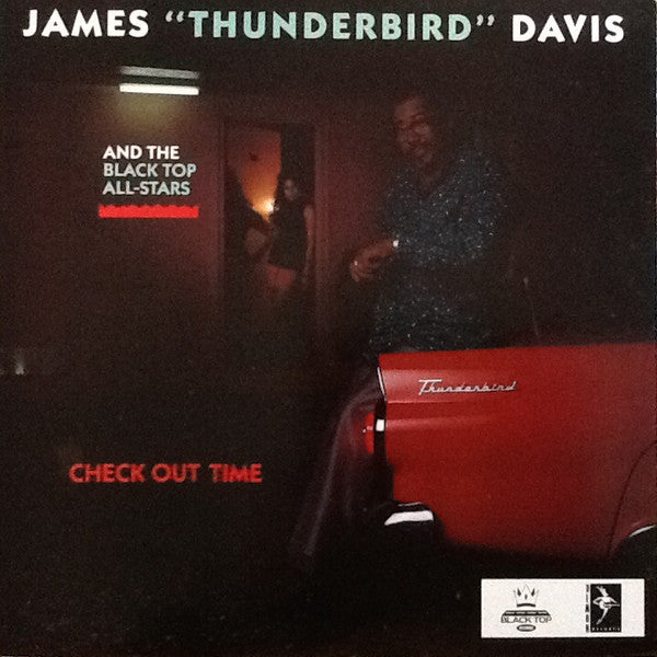 James "Thunderbird" Davis And The Black Top All-Stars : Check Out Time (LP, Album)