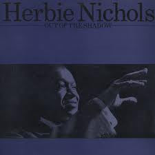 Herbie Nichols : Out Of The Shadow (LP, Album, Mono, RE)