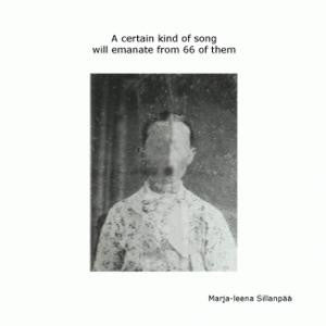 Marja-leena Sillanpää ~ A Certain Kind Of Song Will Emanate From 66 Of Them (Vinyl) - Djungel & Jazz