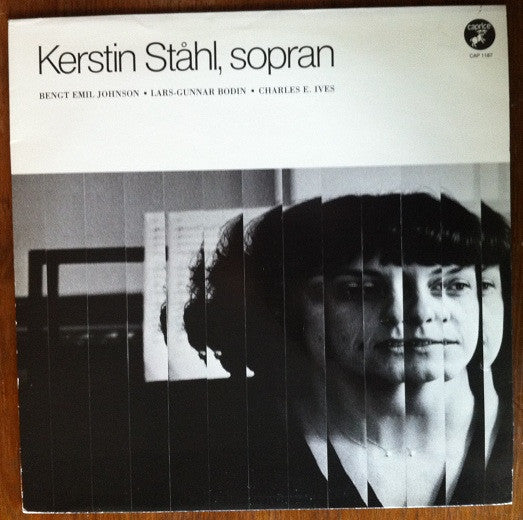 Kerstin Ståhl - Bengt Emil Johnson • Lars-Gunnar Bodin • Charles Ives : Kerstin Ståhl, sopran (LP)