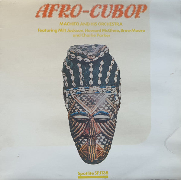 Machito And His Orchestra Featuring Milt Jackson, Howard McGhee, Brew Moore And Charlie Parker : Afro-Cubop (LP, Comp, Mono, Ltd)