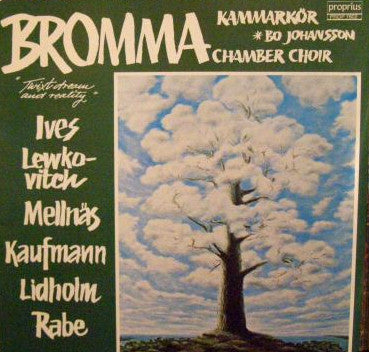 Bromma Kammarkör, Bo Johansson - Ives, Lewkovitch, Mellnäs, Kaufmann, Lidholm, Rabe ~ Mellan Dröm Och Verklighet - Twixt Dream And Reality (Vinyl) - Djungel & Jazz