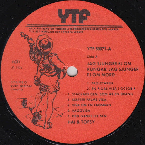 Hai & Topsy : Jag Sjunger Ej Om Kungar, Jag Sjunger Ej Om Mord (LP)