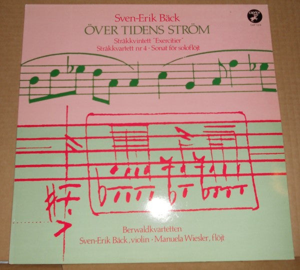 Sven-Erik Bäck - Berwaldkvartetten, Manuela Wiesler ~ Över Tidens Ström (Stråkkvintett "Exercitier" / Stråkkvartett Nr 4 / Sonat För Soloflöjt) (Vinyl) - Djungel & Jazz
