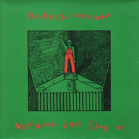 Robert Wyatt ~ Nothing Can Stop Us (Vinyl) - Djungel & Jazz
