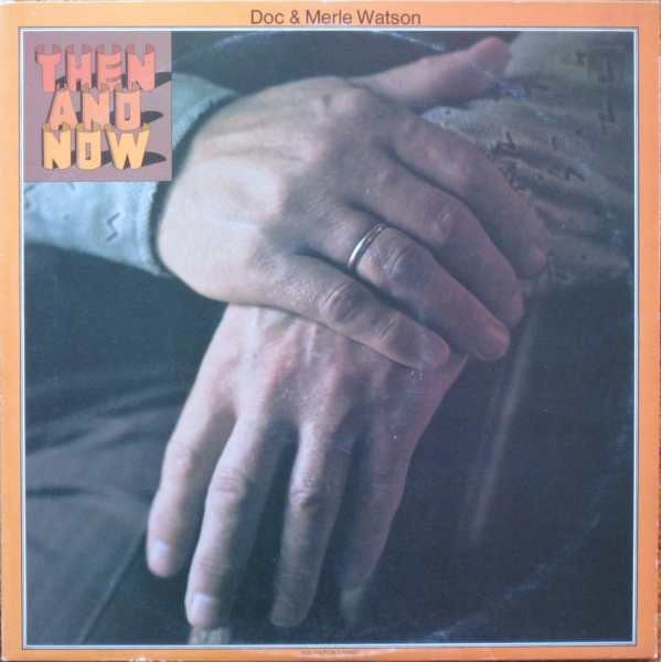 Doc & Merle Watson ~ Then And Now (Vinyl) - Djungel & Jazz