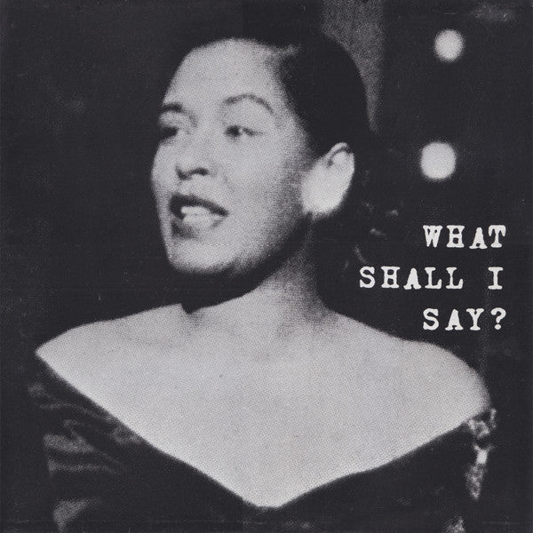 Billie Holiday : What Shall I Say? (LP, Comp)