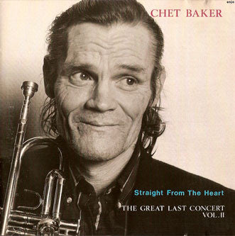 Chet Baker ~ Straight From The Heart - The Great Last Concert, Vol. II (Vinyl) - Djungel & Jazz