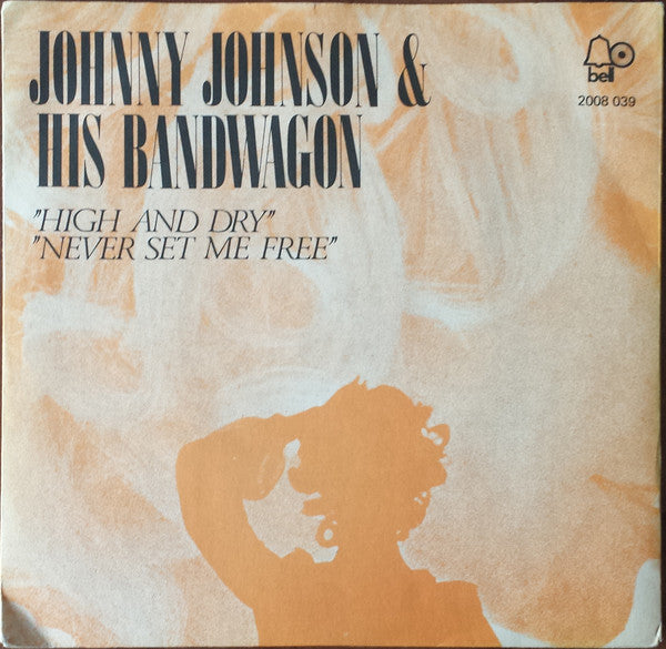 Johnny Johnson And The Bandwagon ~ High And Dry / Never Set Me Free (Vinyl) - Djungel & Jazz