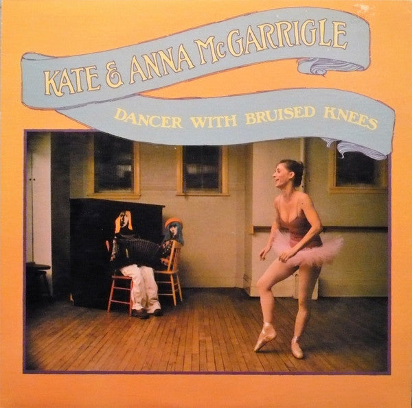 Kate & Anna McGarrigle : Dancer With Bruised Knees (LP, Album, RE)