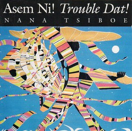 Nana Tsiboe ~ Asem Ni! Trouble Dat! (Vinyl) - Djungel & Jazz