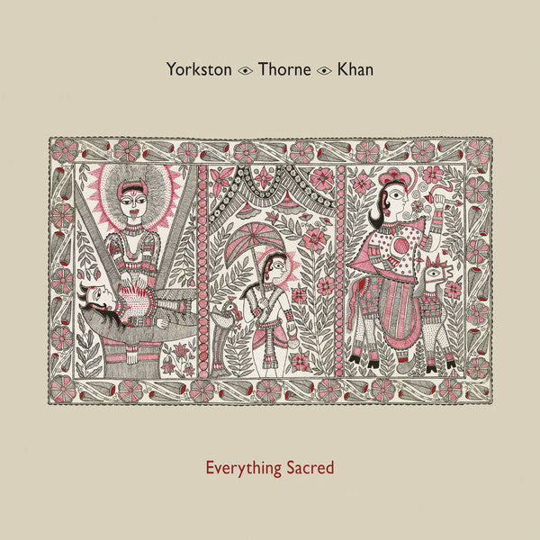 Yorkston · Thorne · Khan ~ Everything Sacred (Vinyl) - Djungel & Jazz