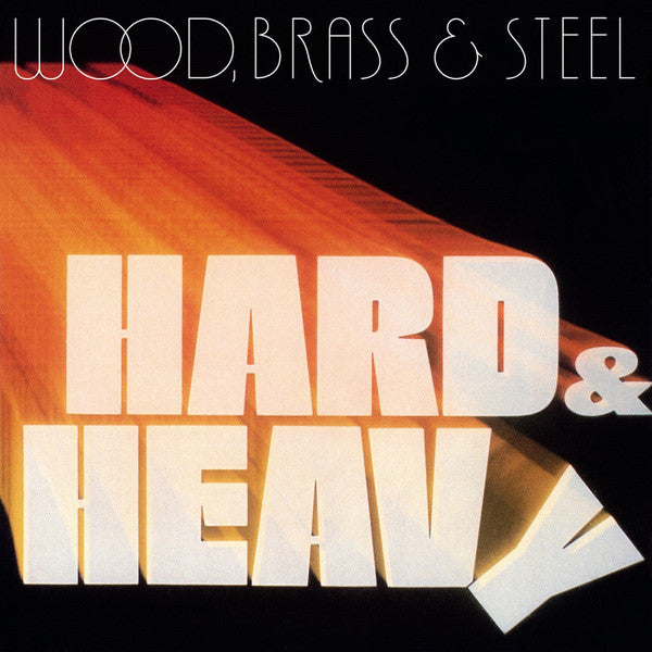 Wood, Brass & Steel ~ Hard & Heavy (Vinyl) - Djungel & Jazz