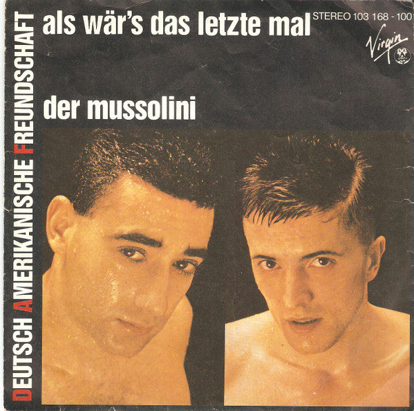 Deutsch Amerikanische Freundschaft ~ Als Wär's Das Letzte Mal / Der Mussolini (Vinyl) - Djungel & Jazz