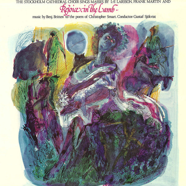 Gustaf Sjökvist, The Stockholm Cathedral Choir ~ The Stockholm Cathedral Choir Sings Masses By L-E Larsson, Frank Martin And Rejoice In The Lamb Music By Benjamin Britten To The Poem Of Christopher Smart (Vinyl) - Djungel & Jazz
