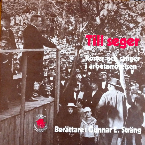 Gunnar E. Sträng med Monica Nielsen, Björn Arahb, Doremi-kören, Eld & Lågor ~ Till Seger - Röster Och Sånger I Arbetarrörelsen (Vinyl) - Djungel & Jazz