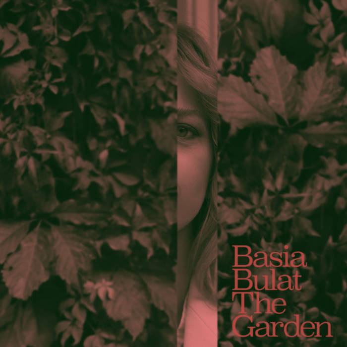 Basia Bulat ~ The Garden