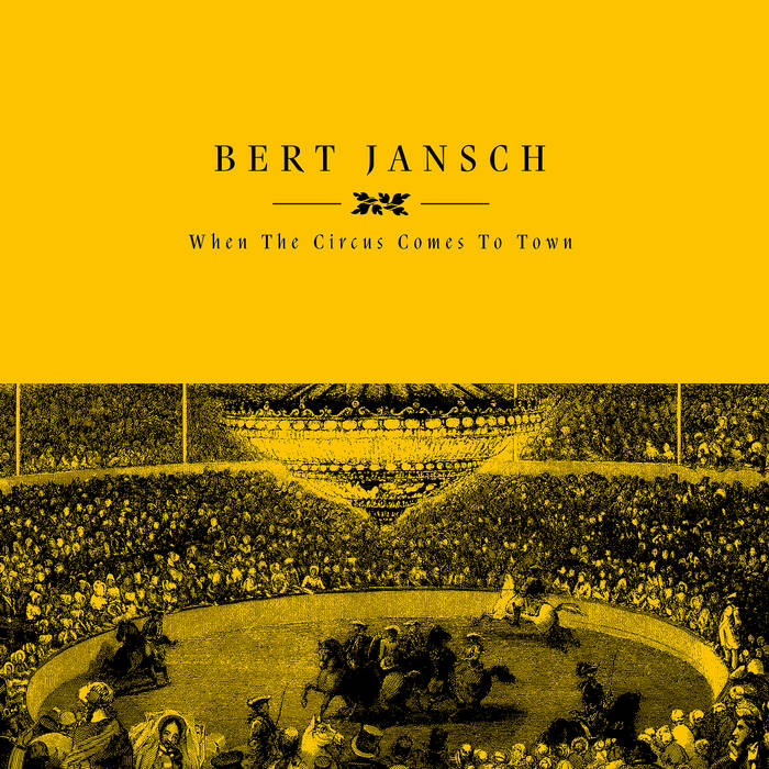 Bert Jansch ~ When The Circus Comes To Town (Vinyl) - Djungel & Jazz