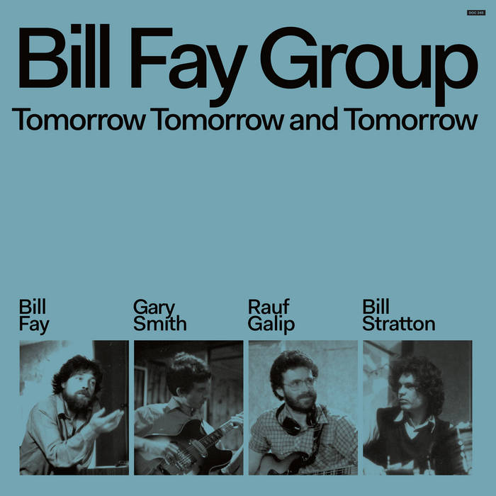 Bill Fay Group ~ Tomorrow Tomorrow And Tomorrow