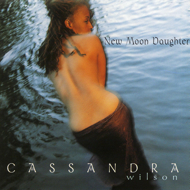 Cassandra Wilson ~ New Moon Daughter (Vinyl) - Djungel & Jazz