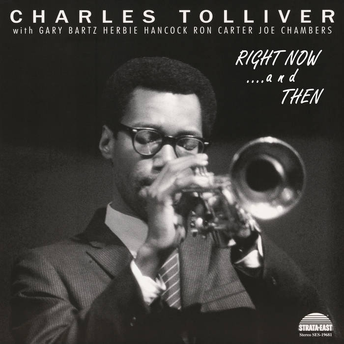 Charles Tolliver ~ Right Now... and Then