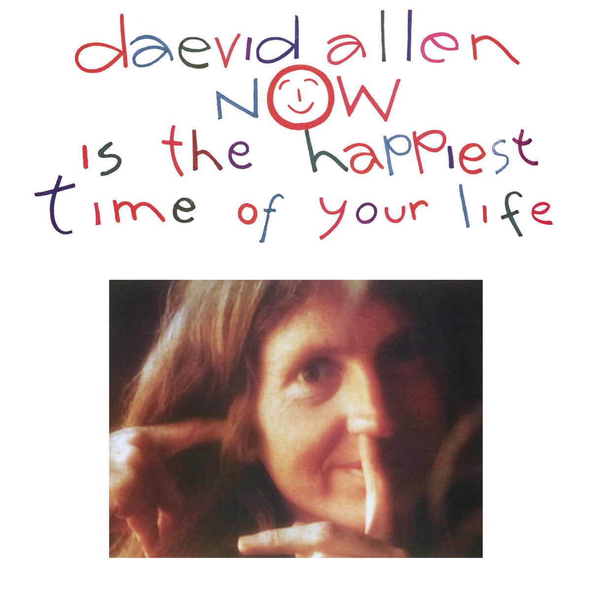 Daevid Allen ~ Now Is The Happiest Time Of Your Life (Vinyl) - Djungel & Jazz