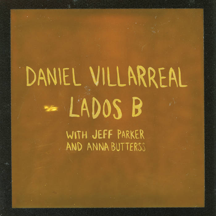 Daniel Villarreal  ~ Lados B (Vinyl) - Djungel & Jazz