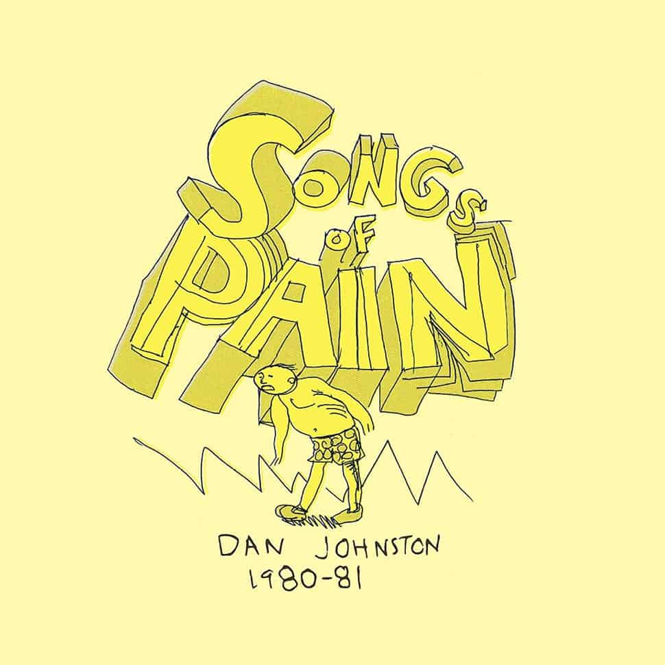 Daniel Johnston ~ Songs Of Pain (Dan Johnston 1980-81) (Vinyl) - Djungel & Jazz
