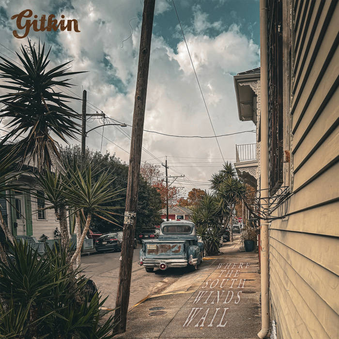 Gitkin ~ Where the South Winds Wail