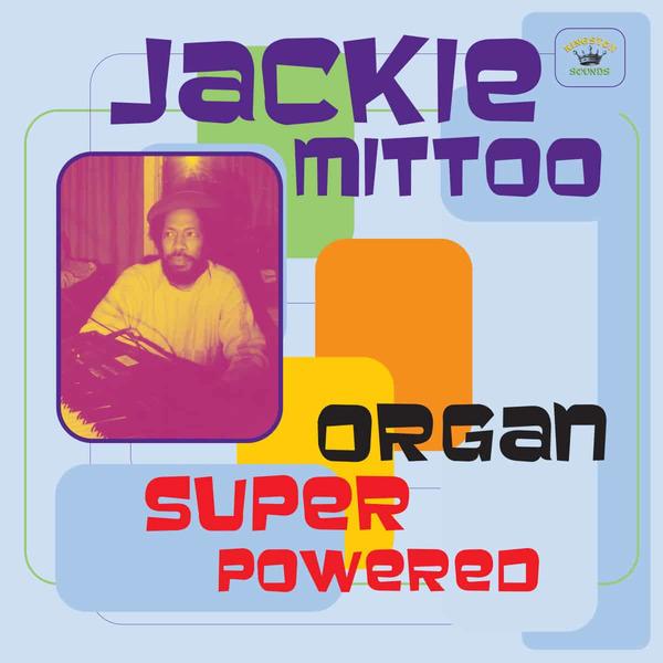 Jackie Mittoo ~ Organ Super Powered (Vinyl) - Djungel & Jazz
