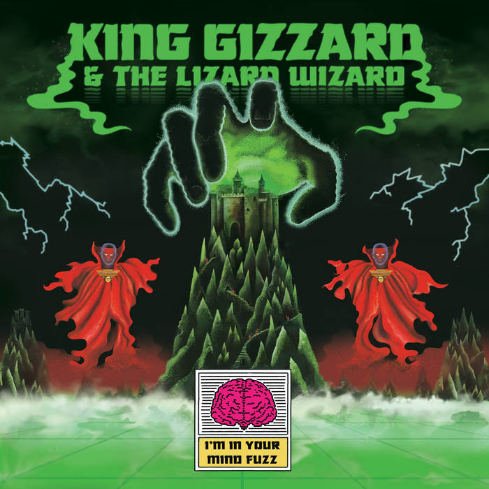 King Gizzard And The Lizard Wizard ~ I'm In Your Mind Fuzz