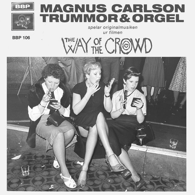 Magnus Carlson, Trummor & Orgel ~ The Way Of The Crowd (Vinyl) - Djungel & Jazz