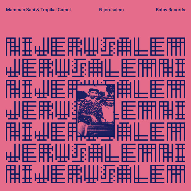 Mamman Sani & Tropikal Camel ~ Nijerusalem (Vinyl) - Djungel & Jazz