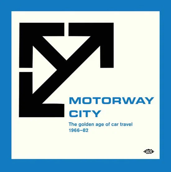 Various ~ Motorway City (The Golden Age Of Car Travel 1966-82)