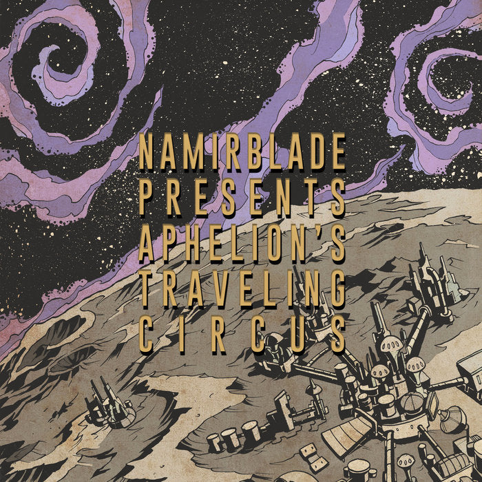 Namir Blade ~ Aphelion's Traveling Circus (Vinyl) - Djungel & Jazz