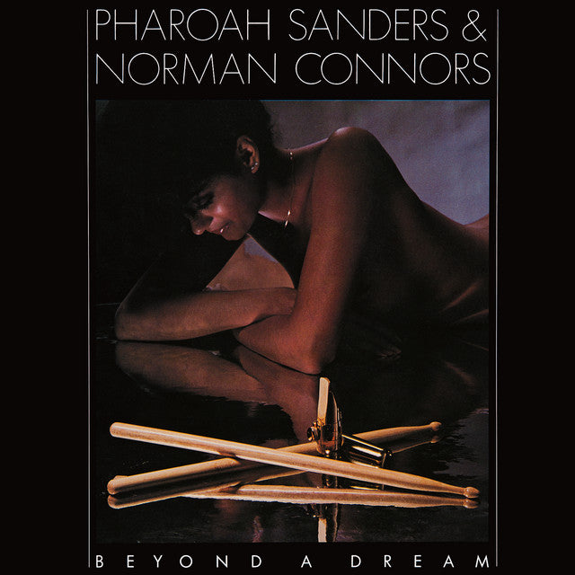 Pharoah Sanders & Norman Connors ~ Beyond A Dream (Vinyl) - Djungel & Jazz