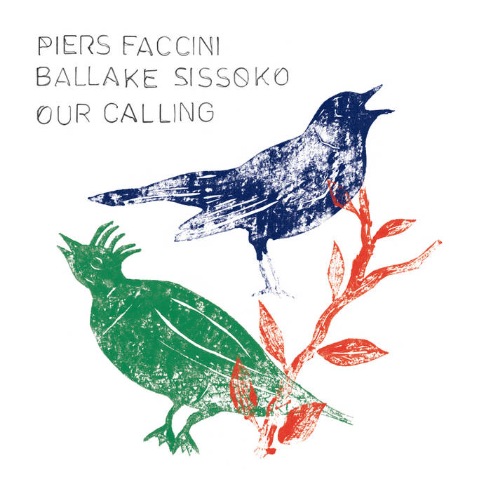 Piers Faccini, Ballaké Sissoko ~ Our Calling (Vinyl) - Djungel & Jazz