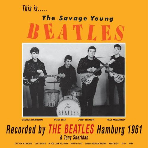The Beatles & Tony Sheridan ~ This Is... The Savage Young Beatles