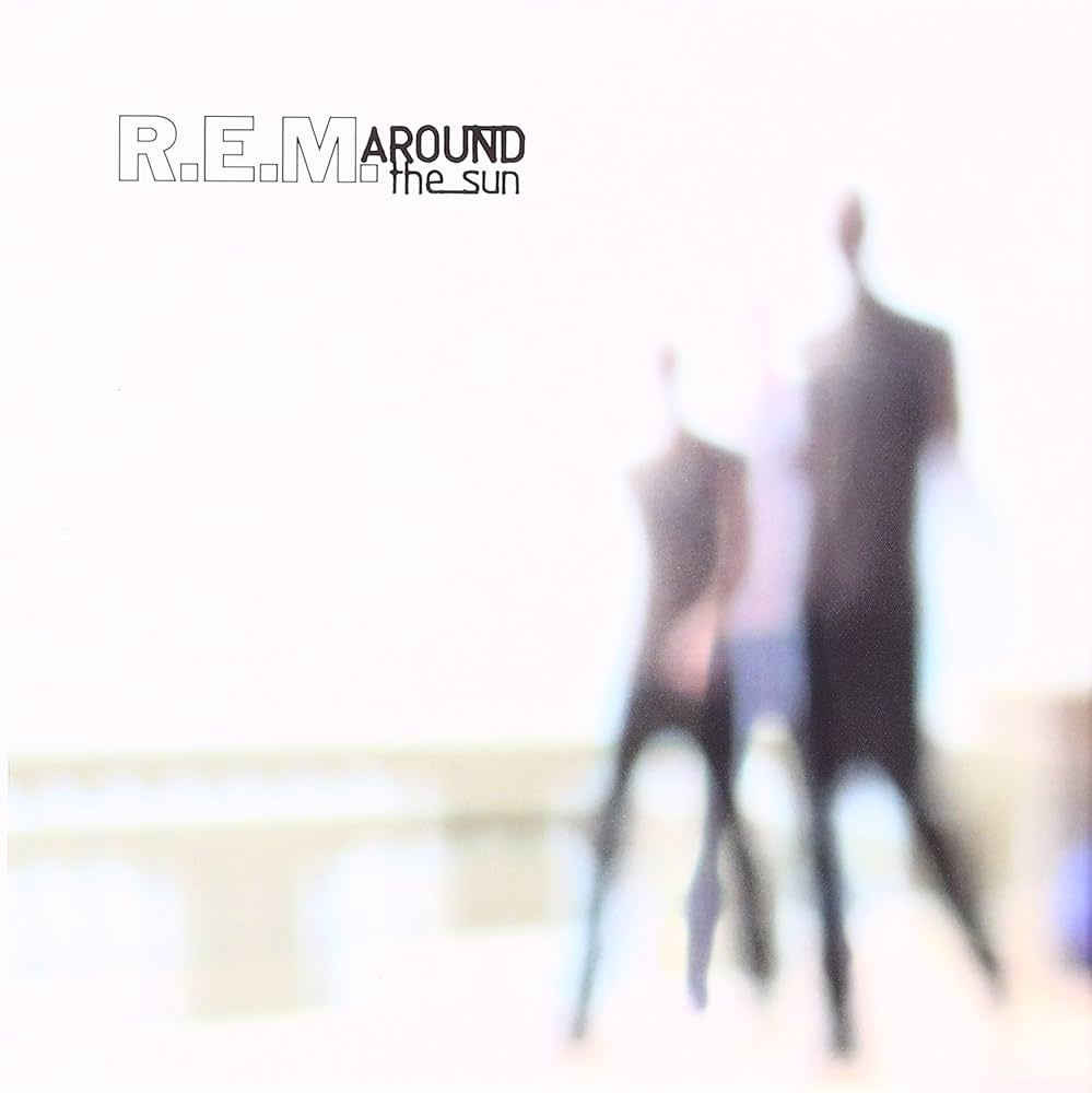 R.E.M. ~ Around The Sun