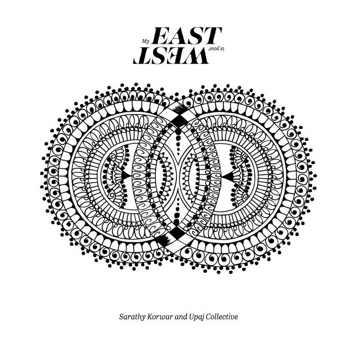 Sarathy Korwar And Upaj Collective ~ My East Is Your West (Vinyl) - Djungel & Jazz