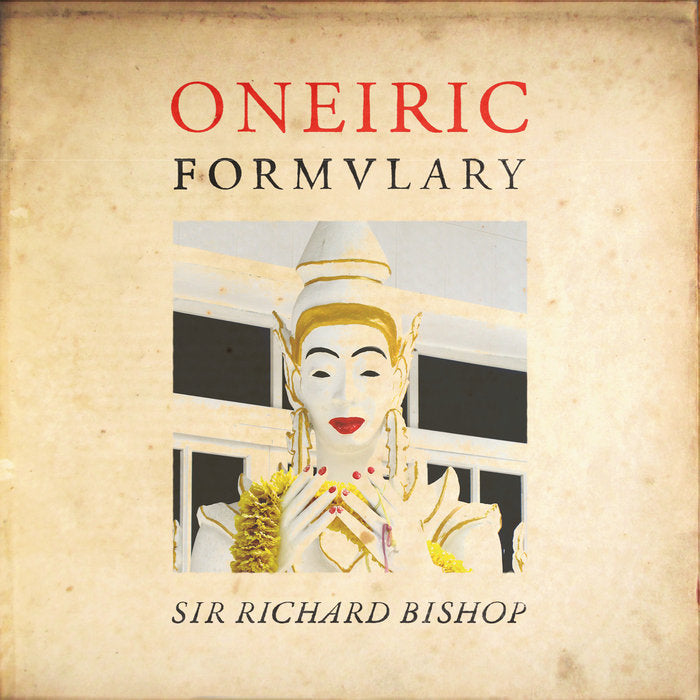 Sir Richard Bishop ~ Oneiric Formulary (Vinyl) - Djungel & Jazz