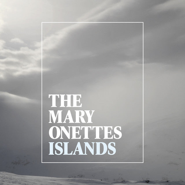 The Mary Onettes ~ Islands