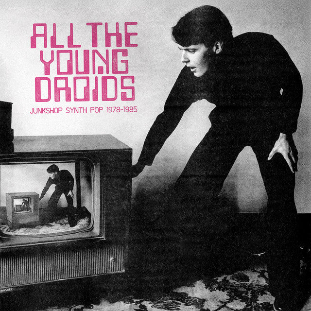Various ~ All The Young Droids - Junkshop Synth Pop 1978-1985 (Vinyl) - Djungel & Jazz