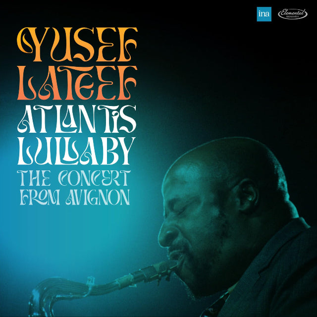 Yusef Lateef ~ Atlantis Lullaby - The Concert From Avignon (Vinyl) - Djungel & Jazz