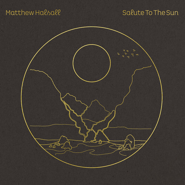 Matthew Halsall ~ Salute To The Sun (Vinyl) - Djungel & Jazz