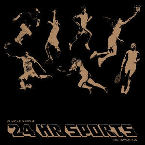 El Michels Affair ~ 24 Hr Sports (Vinyl) - Djungel & Jazz