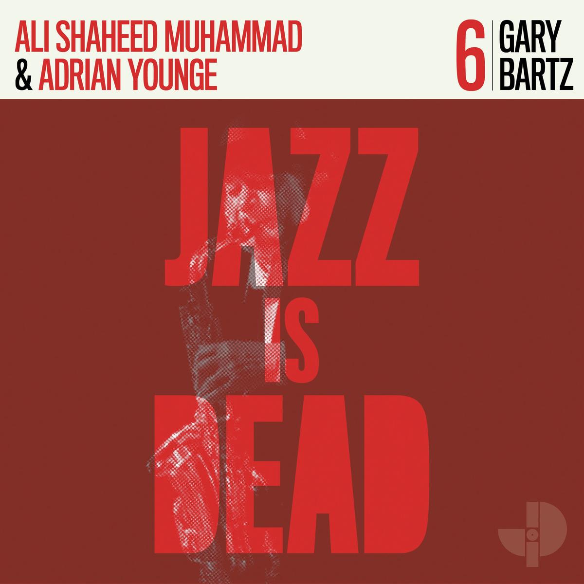 Gary Bartz / Ali Shaheed Muhammad & Adrian Younge ~ Jazz Is Dead 6 (Vinyl) - Djungel & Jazz