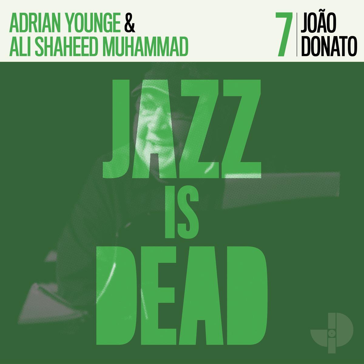 João Donato / Adrian Younge & Ali Shaheed Muhammad ~ Jazz Is Dead 7 (Vinyl) - Djungel & Jazz