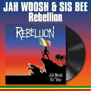 Jah & Sis Bee Woosh – Rebellion (LP)